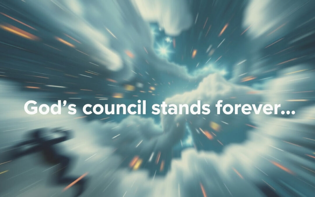 God’s Counsel Stands