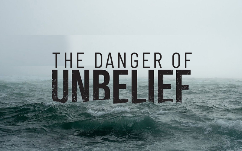 The Treacherous State of Unbelief | Adoring God