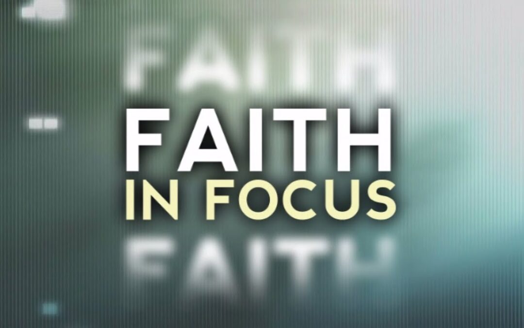 Is My Faith in Focus?