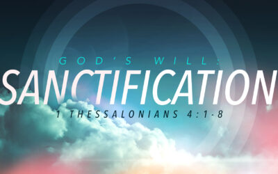 God’s Will, Your Sanctification